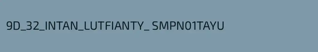 9D_32_INTAN_LUTFIANTY_ SMPN01TAYU